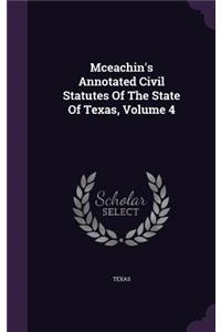 Mceachin's Annotated Civil Statutes Of The State Of Texas, Volume 4