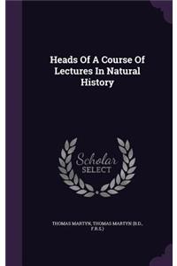 Heads Of A Course Of Lectures In Natural History