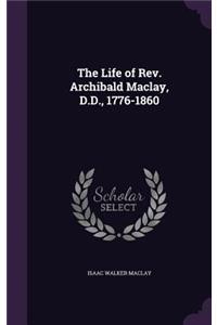 Life of Rev. Archibald Maclay, D.D., 1776-1860