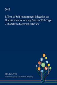 Effects of Self-Management Education on Diabetic Control Among Patients with Type 2 Diabetes