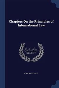 Chapters On the Principles of International Law