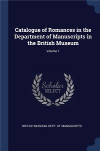 Catalogue of Romances in the Department of Manuscripts in the British Museum; Volume 1