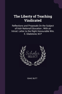 The Liberty of Teaching Vindicated