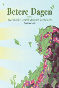 Betere Dagen - Werkboek herstel mentale veerkracht