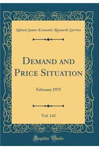 Demand and Price Situation, Vol. 143: February 1975 (Classic Reprint)