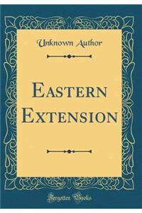 Eastern Extension (Classic Reprint)