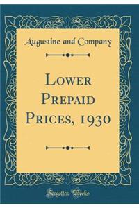 Lower Prepaid Prices, 1930 (Classic Reprint)