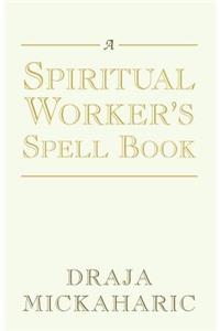 Spiritual Worker's Spell Book