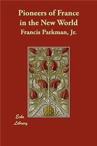 Pioneers of France in the New World