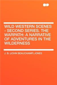 Wild Western Scenes - Second Series. the Warpath