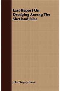 Last Report on Dredging Among the Shetland Isles