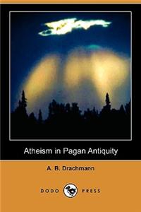 Atheism in Pagan Antiquity (Dodo Press)