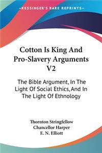 Cotton Is King And Pro-Slavery Arguments V2