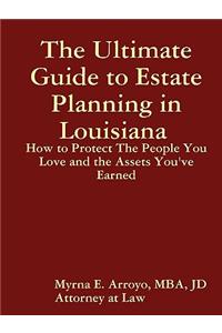Ultimate Guide to Estate Planning in Louisiana