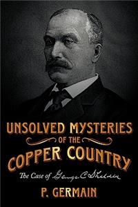 Unsolved Mysteries of the Copper Country