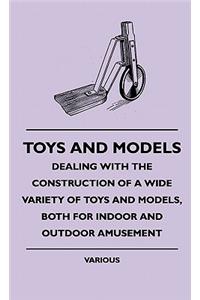 Toys and Models - Dealing with the Construction of a Wide Variety of Toys and Models, Both for Indoor and Outdoor Amusement