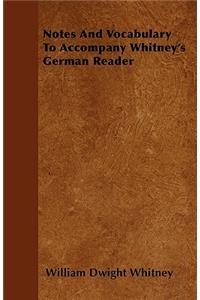 Notes And Vocabulary To Accompany Whitney's German Reader