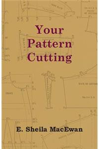 Your Pattern Cutting