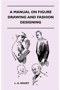 Manual on Figure Drawing and Fashion Designing