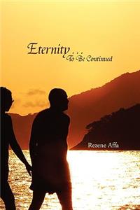 Eternity . . . to Be Continued