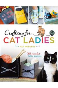 Crafting for Cat Ladies