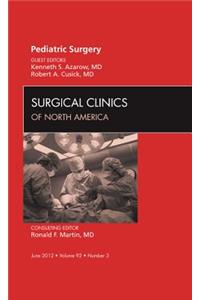 Pediatric Surgery, an Issue of Surgical Clinics