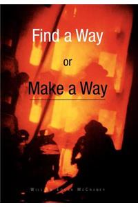 Find a Way or Make a Way
