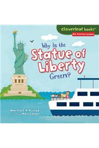 Why Is the Statue of Liberty Green?