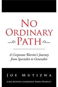 No Ordinary Path