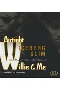 Airtight Willie & Me