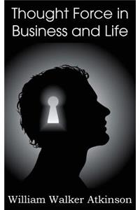 Thought Force in Business and Life