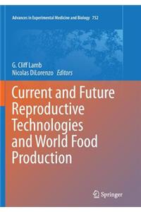 Current and Future Reproductive Technologies and World Food Production