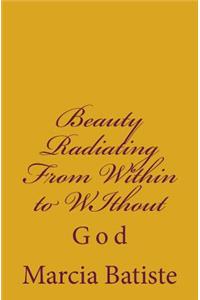 Beauty Radiating From Within to WIthout