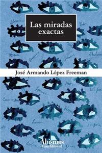 Las miradas exactas