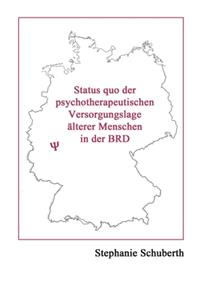 Status quo der psychotherapeutischen Versorgungslage älterer Menschen in der BRD