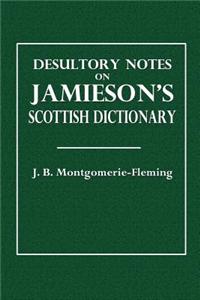 Desultory Notes on Jamieson's Scottish Dictionary
