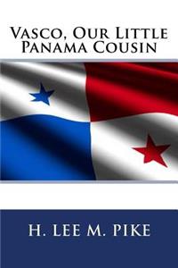 Vasco, Our Little Panama Cousin