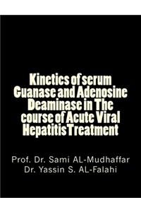 Kinetics of serum Guanase and Adenosine Deaminase in The course of Acute Viral HepatitisTreatment