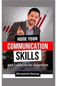 Hone Your Communication Skills And Learn To Be Assertive