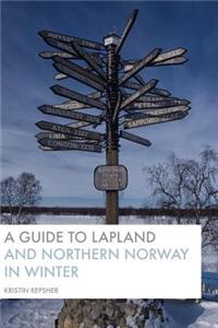 A Guide to Lapland and Northern Norway in Winter