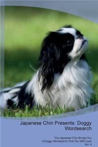 Japanese Chin Presents: Doggy Wordsearch the Japanese Chin Brings You a Doggy Wordsearch That You Will Love! Vol. 4