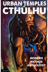 Urban Temples of Cthulhu - Modern Mythos Anthology