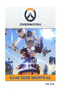 Overwatch Game Guide Unofficial (Booklet)