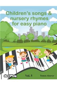 Children's songs & nursery rhymes for easy piano. Vol 5.