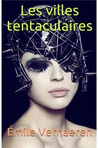 Les Villes Tentaculaires