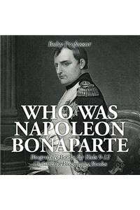 Who Was Napoleon Bonaparte - Biography Books for Kids 9-12 Children's Biography Books
