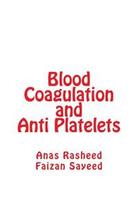 Blood Coagulation and Anti Platelets