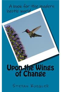 Upon the Wings of Change