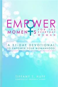 EmpowerMoments for the Everyday Woman