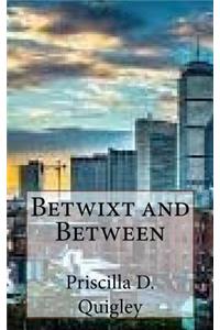 Betwixt and Between